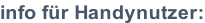 info für Handynutzer: