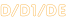 D/D1/DE